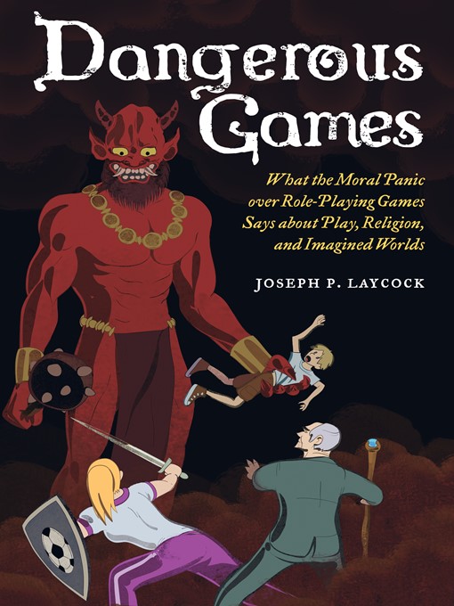 Title details for Dangerous Games by Joseph P. Laycock - Wait list